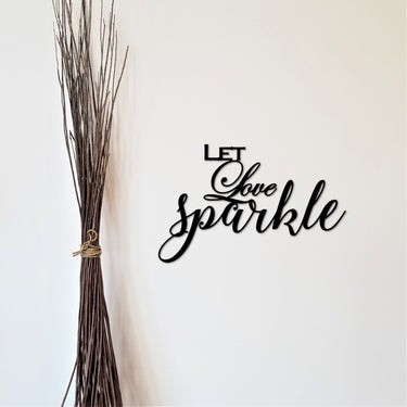 Let Love Sparkle Sign | Cursive Metal Wall Art | Wedding Decor | Wedding Sign | Love Decor | Valentine's Gift for Her | Anniversary Gift